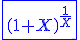 3$\blue\fbox{\(1+X\)^{\fr{1}{X}}}